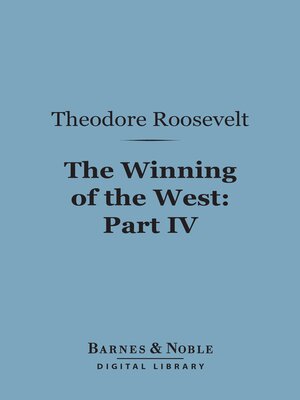 cover image of The Winning of the West (Barnes & Noble Digital Library)